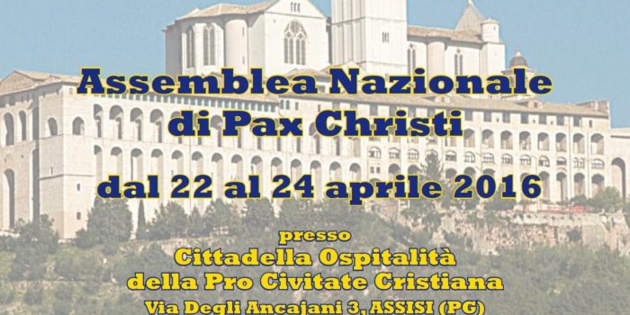Misericordia è disarmo, giustizia, condivisione. Assemblea Nazionale Pax Christi Assisi 22/24 Aprile 2016