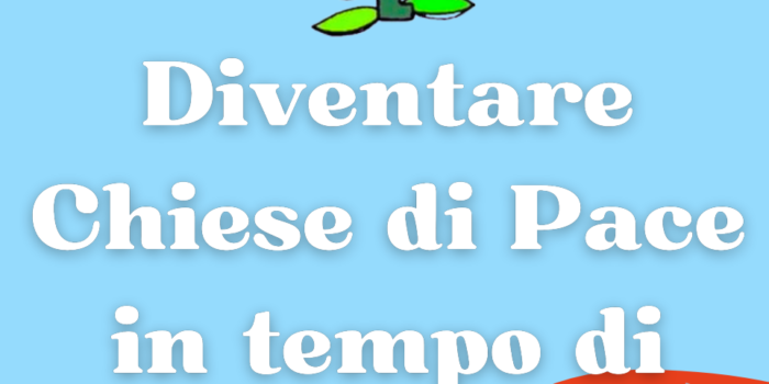 15-16 novembre, Punto Pace di Ferrara – Convegno di teologia della pace: Diventare chiese di pace in tempo di guerra