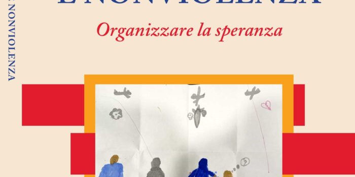 Nuova pubblicazione: POTERI E NONVIOLENZA – Organizzare la speranza